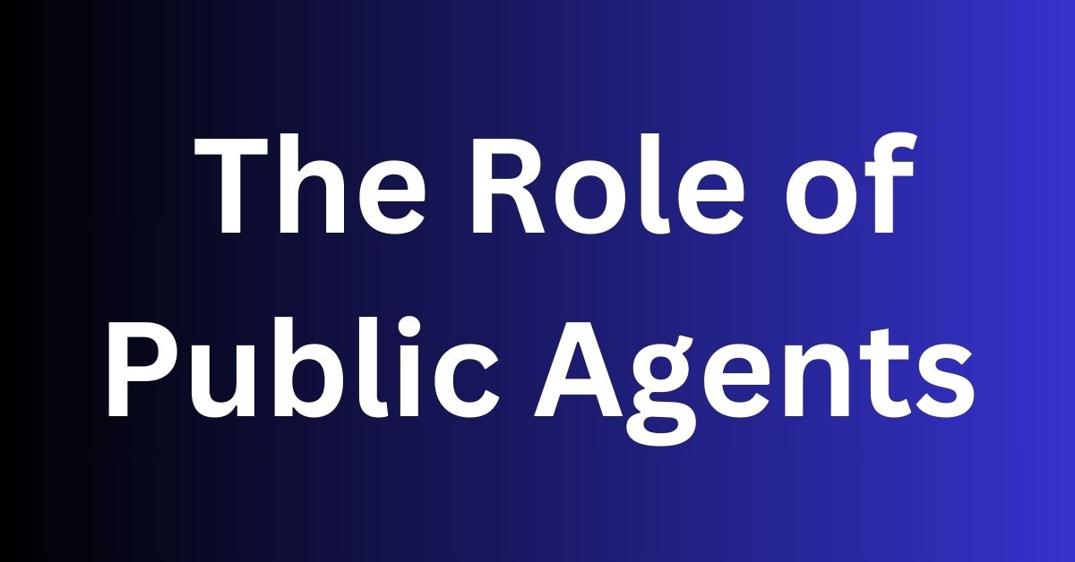 Role of Public Agents